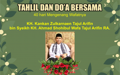 Tahlil dan Doa Bersama Mengenang 40 Hari Kembalinya Ke Rahmatulloh Yang Terhormat KH. Kankan Zulkarnaen TA bin Syeikh KH. A. Shohibulwafa Tajul Arifin RA.